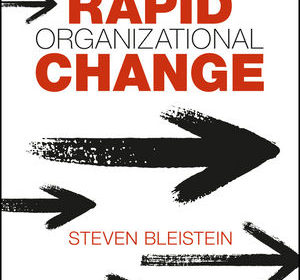 Book Review: Rapid Organizational Change by Steven Bleistein